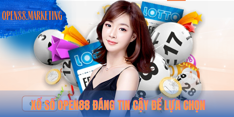 Xổ số OPEN88 đáng tin cậy để lựa chọn tham gia